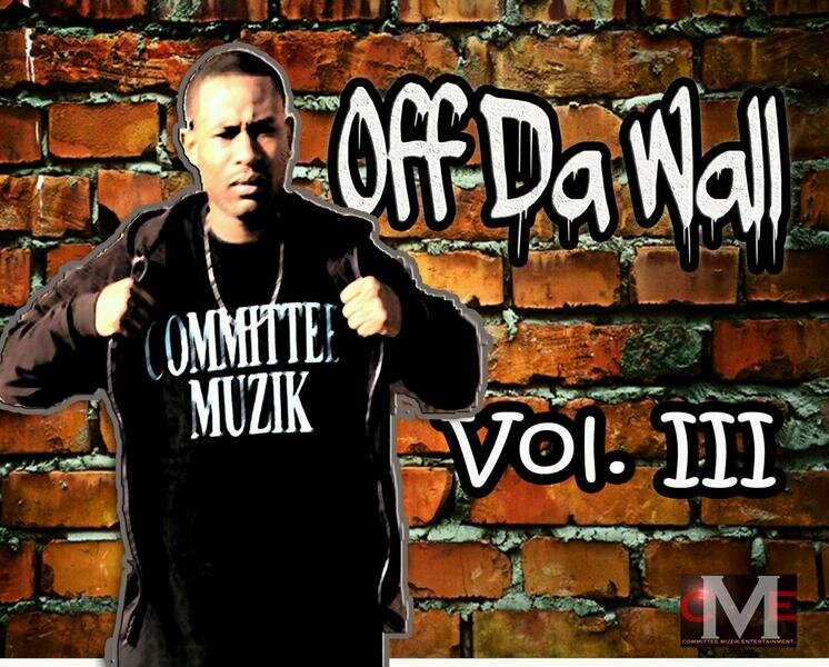 Da Committee Presents: Off Da Wall Volume 3                                        Please support Real Hip Hop Muzik