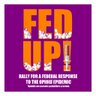 FEDUpRally's profile picture. FED Up! A call for immediate, coordinated & comprehensive federal action to END America’s crisis of #addiction & #overdose deaths #AmericaIsFEDUP #Opioids