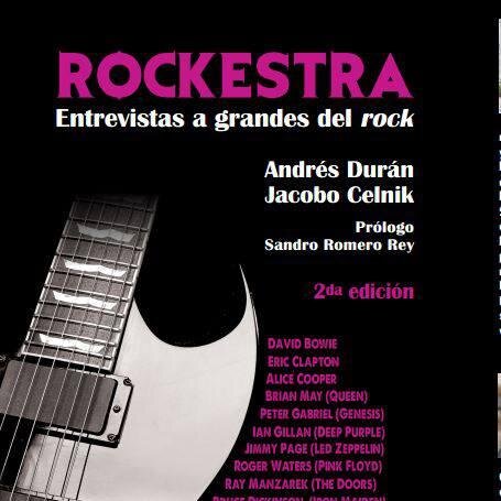 Rockestra, Entrevistas a grandes del Rock, libro escrito por Andrés Durán y Jacobo Celnik. - Taller de Edición Rocca - rockestra@elexpresodelrock.com