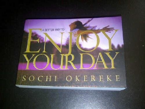 Speaker & Author of A Better WaY To ENJOY YOUR DAY!