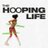 The Hooping Life