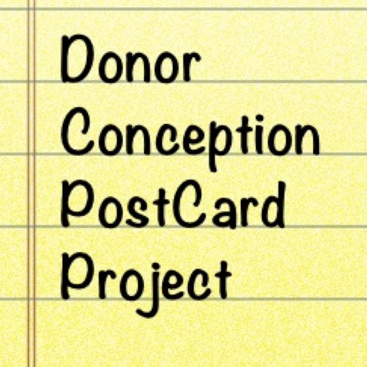 Donor Conception Postcard Project - Official Account - POBox 6728 FDR Sta NYNY 10150-6728 DonorConceptionPostcards@Yahoo.com Edited by @Eric11714