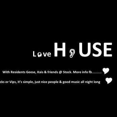 Love house began in summer 2012 and has since grown in popularity  with resident DJ's Geese, Kais & Tom, a mix of classic and present house hits.