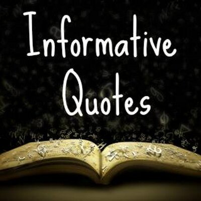Informative Quotes InformativeQuot Twitter Fascinating Informative Wise Quotes Informative Quotes InformativeQuot Twitter Fascinating Informative Wise Quotes