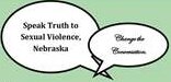 SpeakTruthNE's profile picture. Speak Truth to Sexual Violence is a prevention oriented organization, seeking to use education to shake the very foundations of our endemic rape culture.
