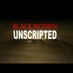 BlackWomenUnscripted (@bwufilm) Twitter profile photo