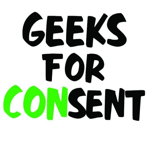 Cosplay =/= CONsent. Join Geeks for CONsent in creating a more inclusive convention culture.