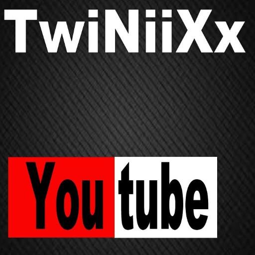 Ma chaîne YouTube- TwiNiiXx