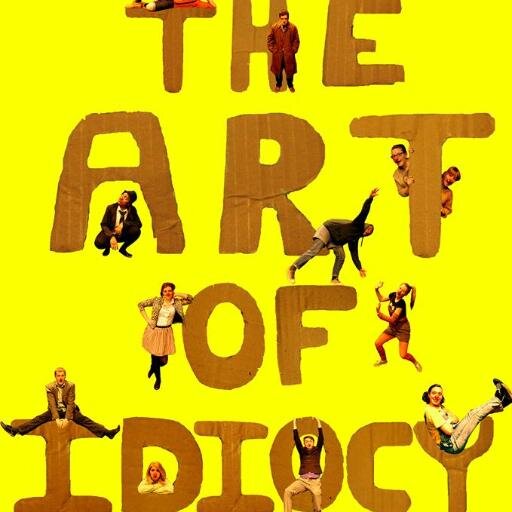 The Art Of Idiocy - 15th-16th May 2014 - Donald Roy Theatre - An  elaborate and chaotic display of ineptitude, mischief, fantasy and hilarity!