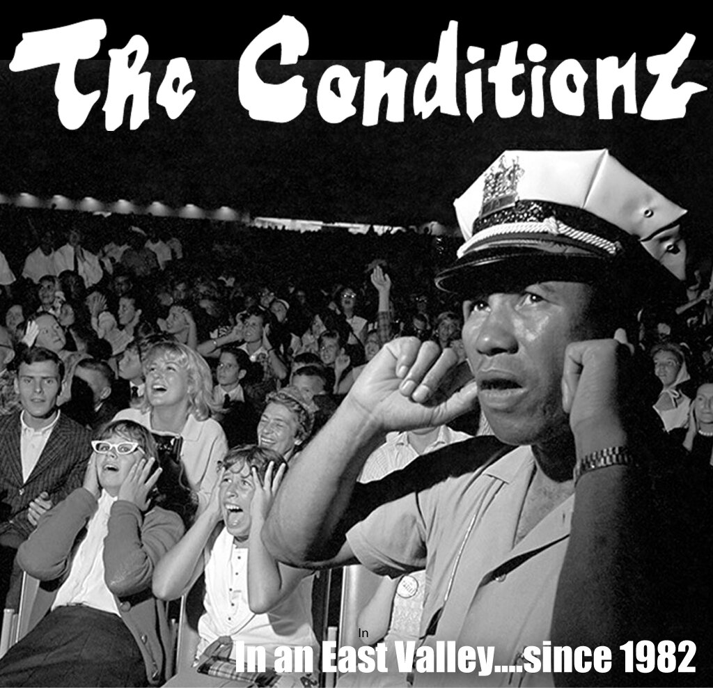 The Conditionz - Primal Lunch Records - In an East Valley....Since 1982