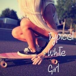 typical white girl problems
