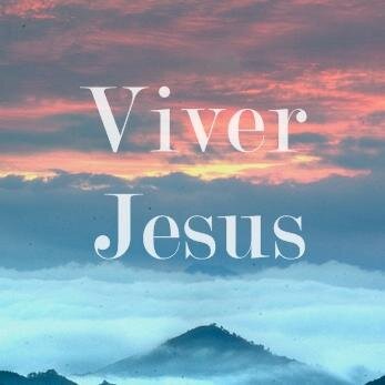 Porque não há nada melhor do que VIVER JESUS!