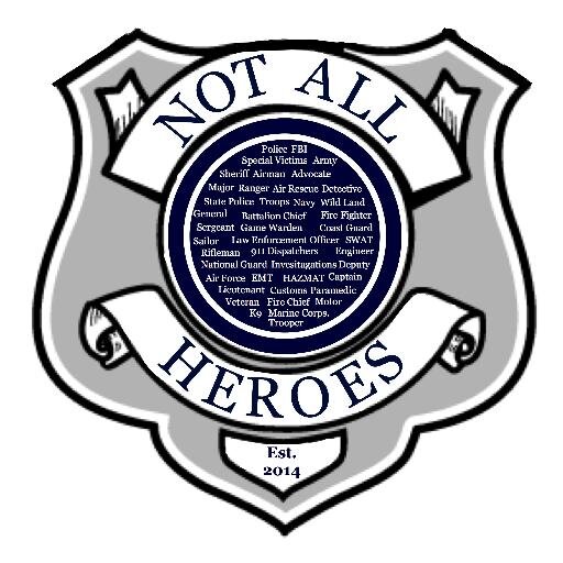 NotAllHeroesOrg's profile picture. We are dedicated to law enforcement, firefighters, military, and those who love them. Find us on Facebook - http://t.co/WM3sTfktjK