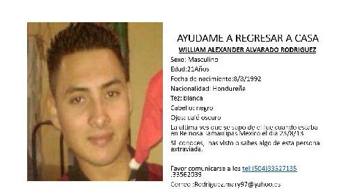 Mi nombre Mary soy solo una hermana desesperada en busca de William, aqui lo esperamos una madre, un padre,tres hermanos, una esposa y un hijo,sii te esperamos
