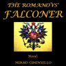 MirkoCiminiello's profile picture. Journalist/Writer/Scriptwriter. The Romanovs' Falconer, Timeless, Astragon saga, Il Raggio Spezzato, Il Falconiere, I Pilastri della Comunicazione (on Amazon)