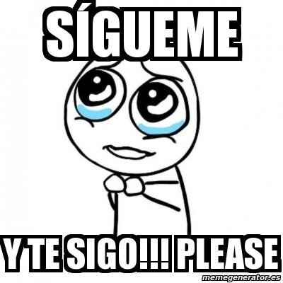 Sigueme y te sigo...Es todo lo que pido ;)