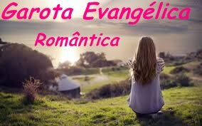 Uma garota evangélica, que acredita no amor verdadeiro