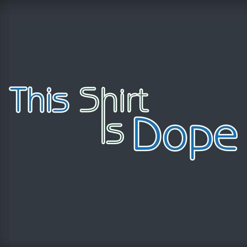 The one stop shop for the dopest shirts available #dope