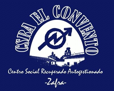 Centro Sociocultural Recuperado Autogestionado «El Convento». Un espacio libre y autogestionado del pueblo y para el pueblo.