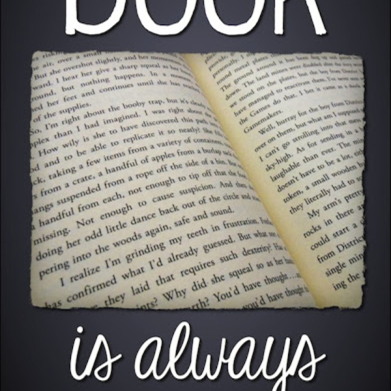 The Book is Always Better!