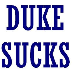 Duke Sucks.