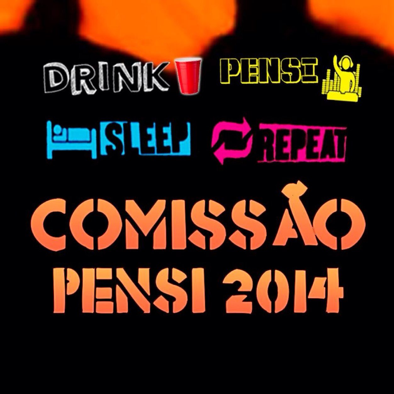 Drink  Sleep  Pensi  Repeat | One night will make them legends | use #oPensiComoVocêNuncaViu e publicaremos as melhores fotos na nossa página!