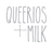 Queerios + Milk