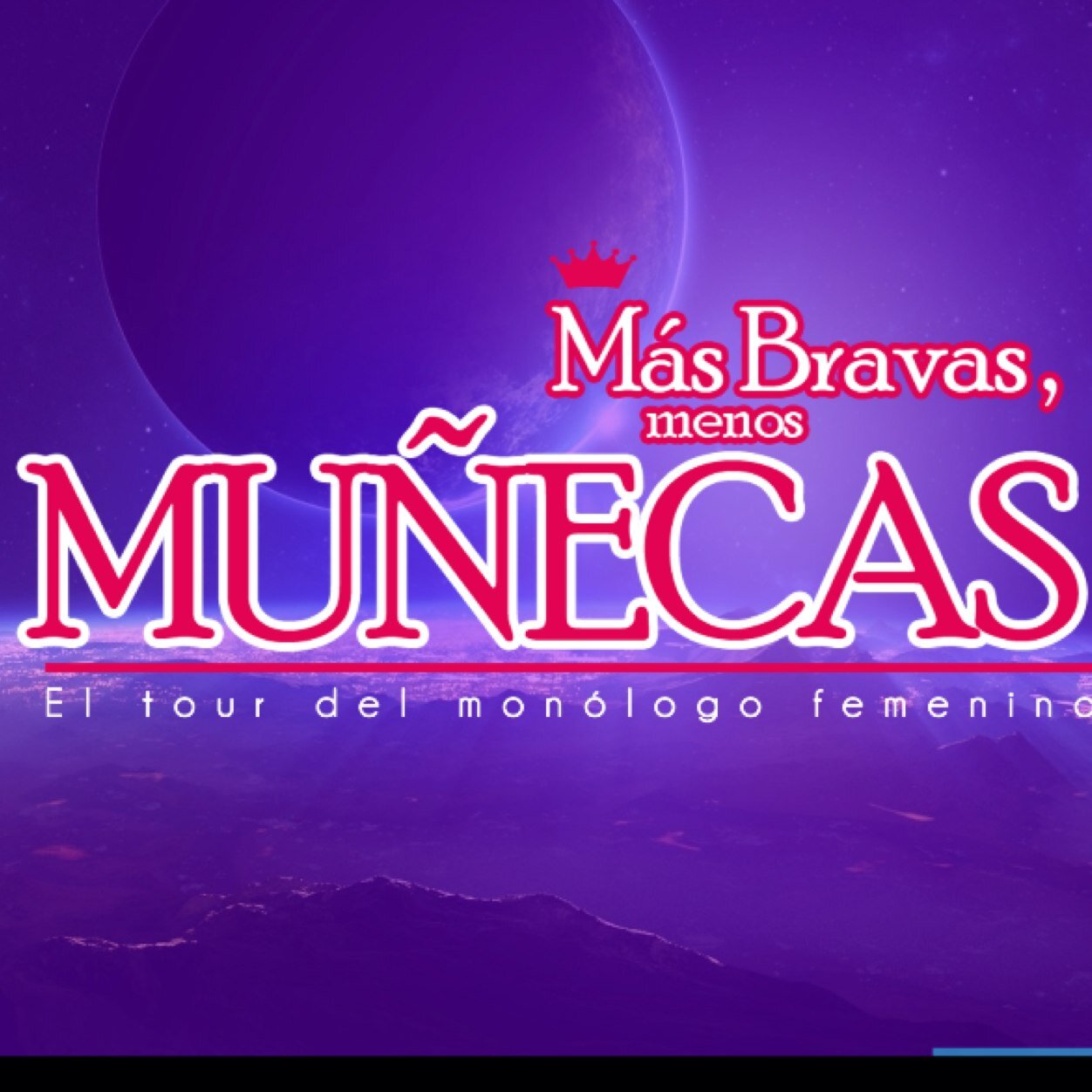 MÁS BRAVAS, MENOS MUÑECAS El tour del monólogo femenino. 


Masbravas@gmail.com