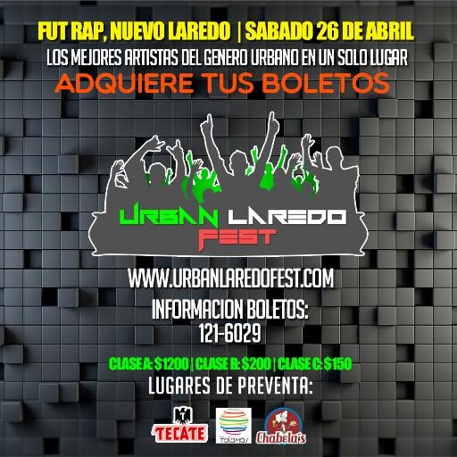 Fut Rap, Nuevo Laredo, MEXICO | Sabado 25 De Abril, Los Mejores Artistas Del Genero En Un Solo Lugar INFORMACION: 121-6029