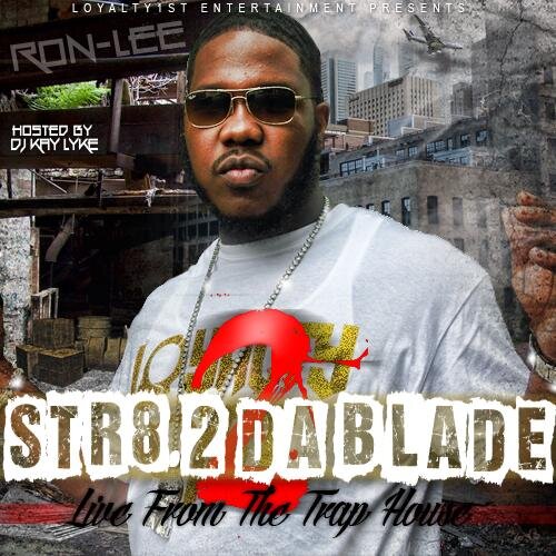 LOYALTY 1st ENTERTAINMENT!!!!! STR8.2 DA BLADE/STILL ON DA BLADE/ youtube:ronlee804/ Booking Info: ronlee90.rl@gmail.com/ call (804)933-7639