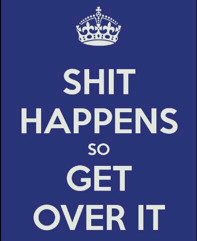 Speakin' The Truth. Is that a problem?? #ShitHappens #GetOverIt