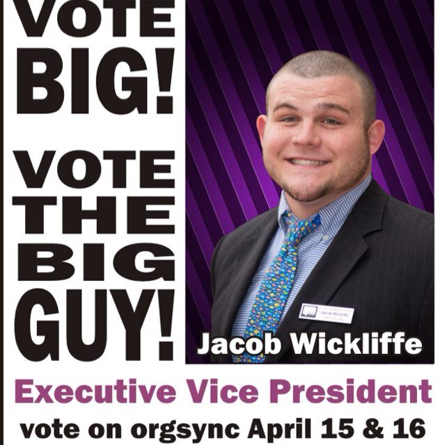 Jacob Wickliffe. Do it like a Big Bear, Vote Big, Vote the Big Guy! Executive Vice-President Vote on OrgSync April 15-16