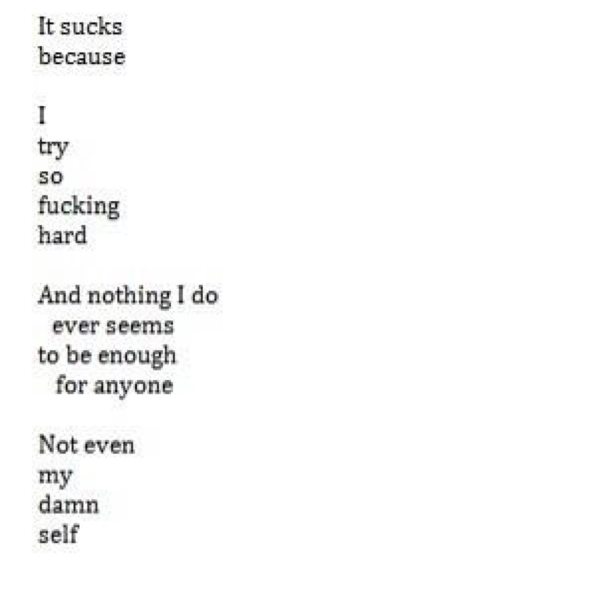 Everyday is a struggle.