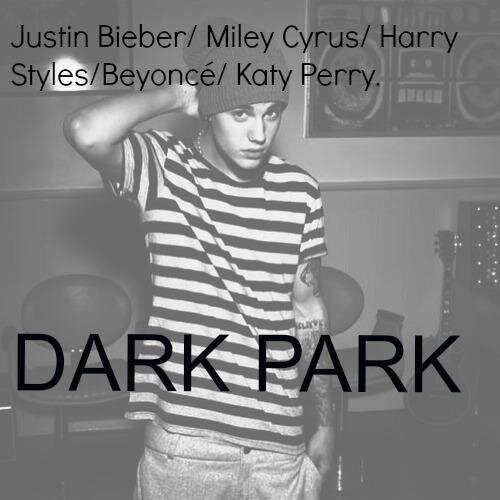 ''Dark Park'' Nueva novela creada por 2 beliebers. Dedicada a Justin Bieber