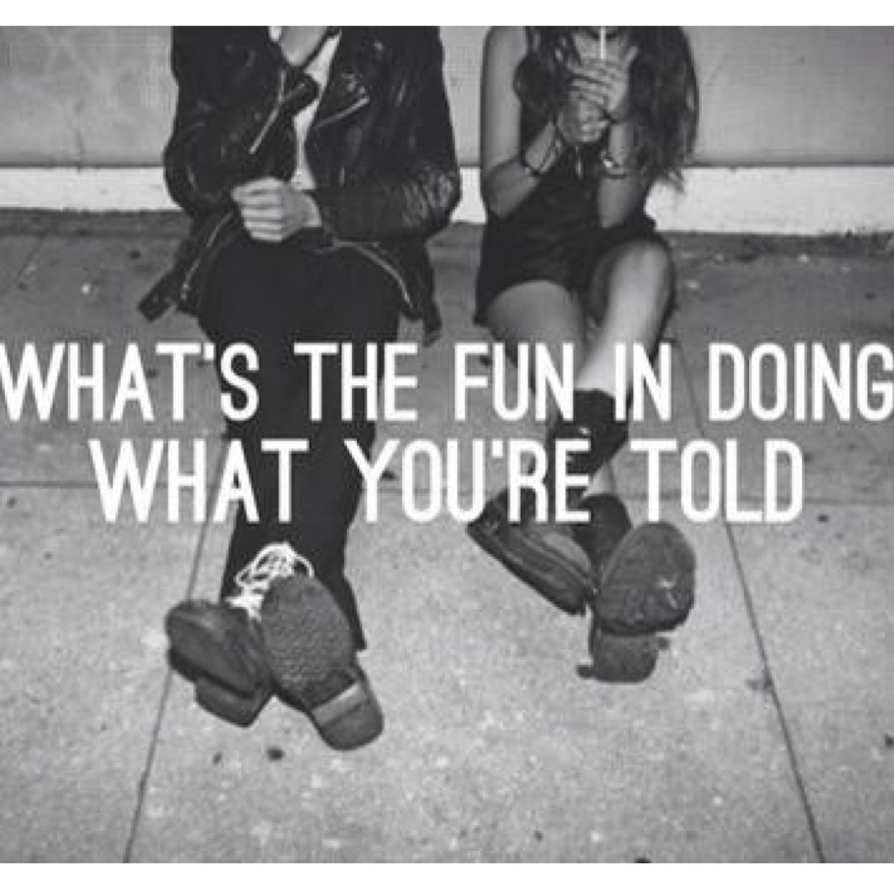 We are young. We drink and we fight and we love just because we are numb. We're on the run and your never gonna chase us down...