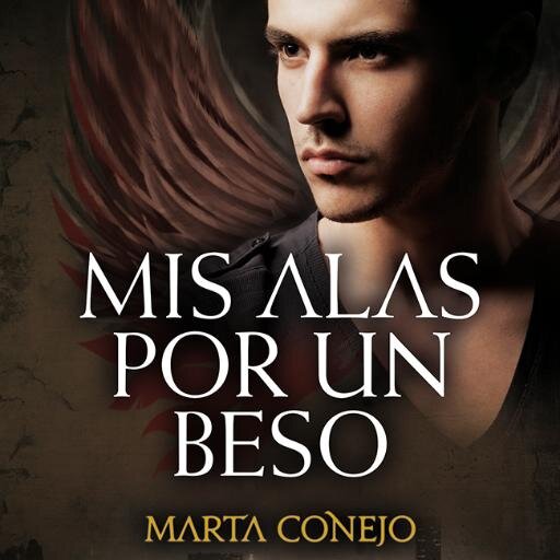 MIS ALAS POR UN BESO, novela de género juvenil, paranormal y romántico, escrito por @martacse y publicado por Click Ediciones (GRUPO PLANETA) ¿Te unes?