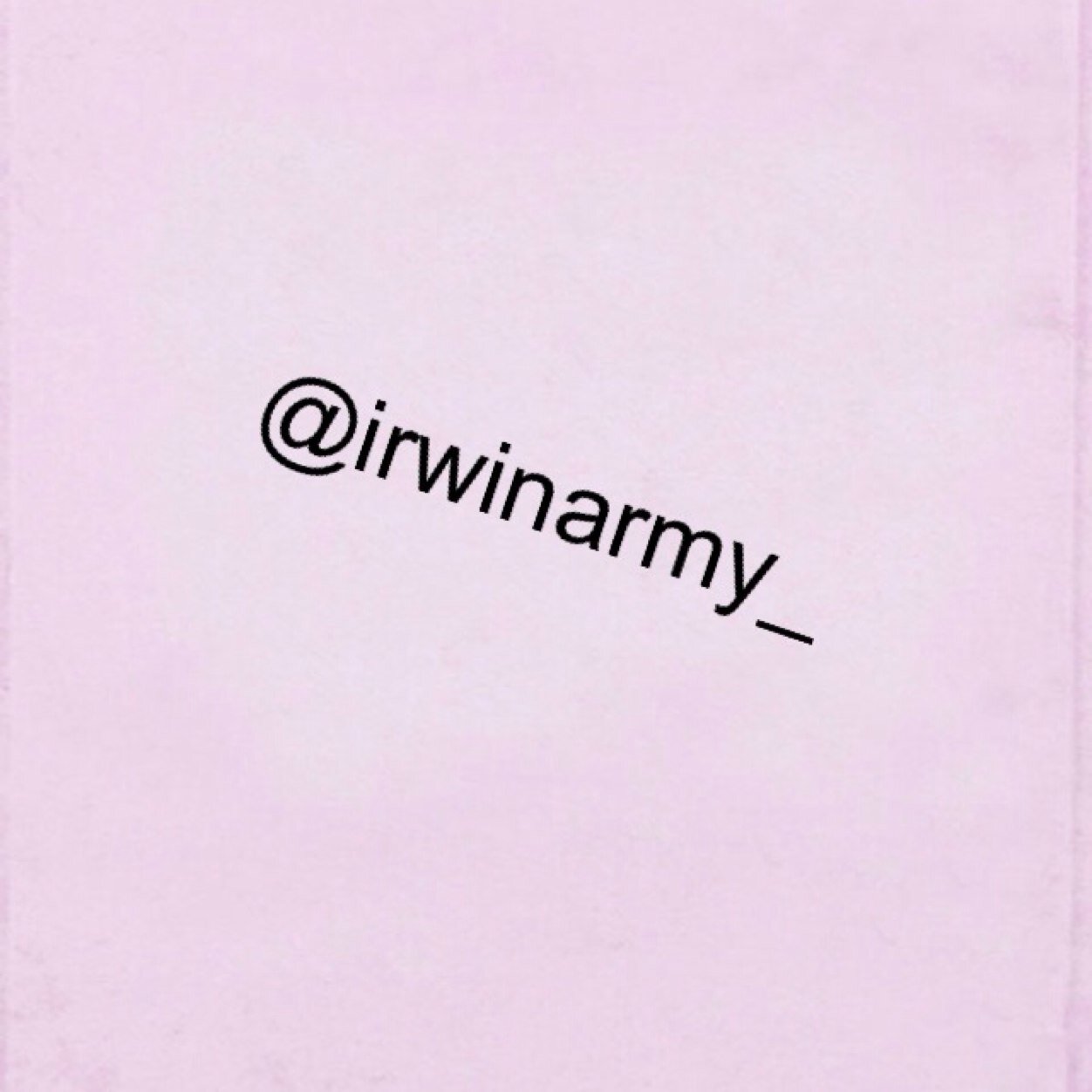 Dont follow this acc follow @irwinarmy_ instead