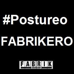 #PostureoFabrikero