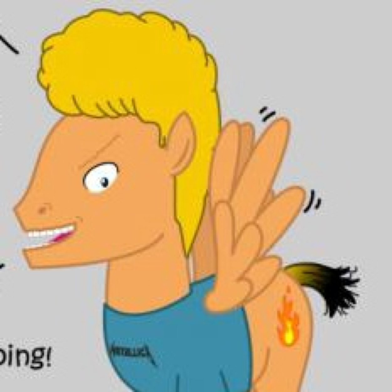 Heh heh heh.... Im Beavis i like to hang out with @mlp_butthead thats cool, we like wanna hang out with chicks heh heh