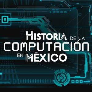 Los libros de la Historia de la computación en México dejan huella del legado de los protagonistas de la industria mexicana de las TIC.
