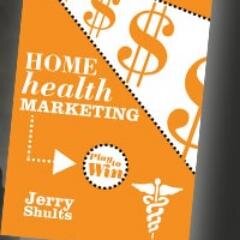 Author Jerry Shults draws on years of experience as a marketer in the health care industry to offer advice for a successful career in home health marketing.