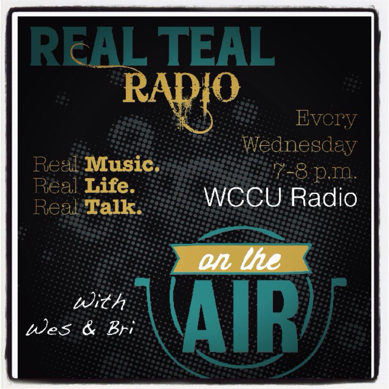The REALIST & #1 Rated Show on WCCU Hosted by Bri & Wes every Wednesday 7-8pm. Follow us on IG: REALtealRadio #realmusic #reallife #realtalk