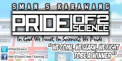 PrideOfScience2's profile picture. Official Twitter of XII IPA2 SMAN5 KARAWANG 2013/2014. 
We Come We Learn We Fight To Be A Winner
In god we TRUST In Science2 we PRIDE