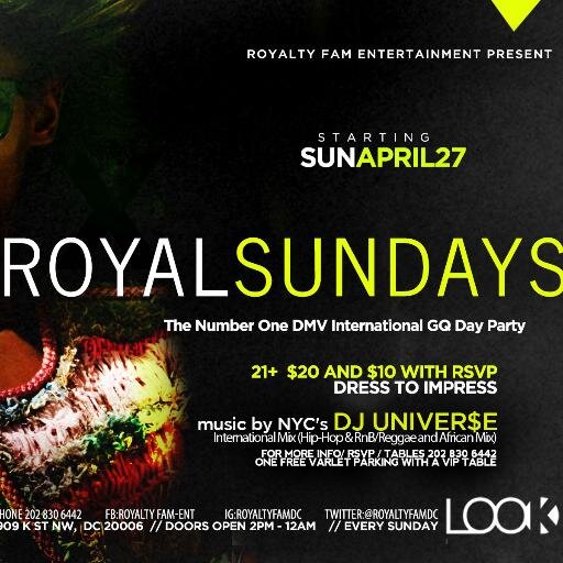 royaltyfamdc's profile picture. Present Royal Sunday's ft NYC's DJ Universe. SUNDAY APRIL 27TH @ LOOK Lounge.The number one DMV International GQ day party (FREE RSVP ADMISSIONS BEFORE 6PM) !!!