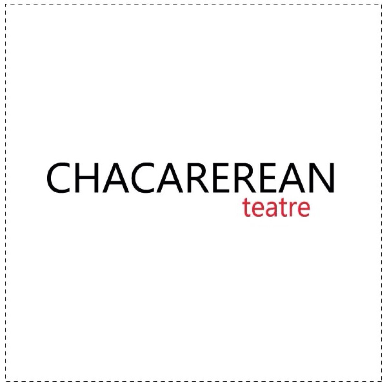 CHACAREREAN teatre