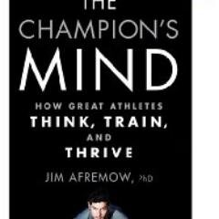 The Champion's Mind: How Great Athletes Think, Train, and Thrive (Rodale, 2014)