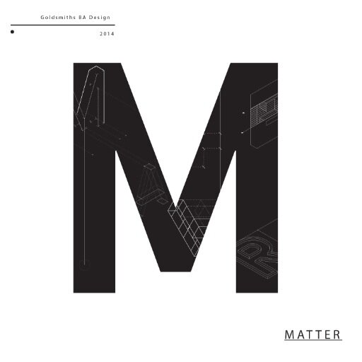 Goldsmiths BA Design Degree Show 2014 // Dray Walk, 91 Brick Lane, London, E1 6QL // 30th May - 2nd June