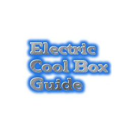 Advice and information on finding the best electric cool box for your needs