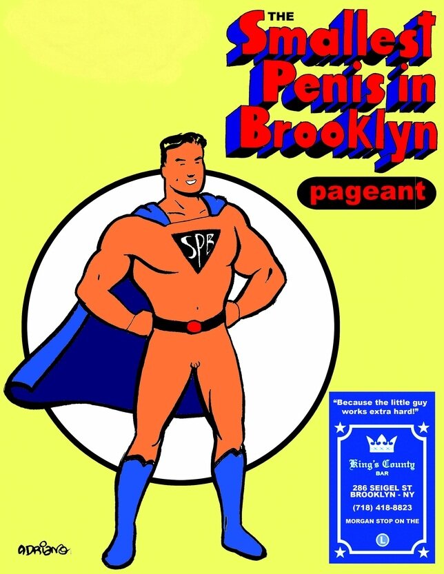 Kings County Bar presents our 2nd annual Brooklyn's Smallest Penis Pageant! It’s time to celebrate less-endowed men w/ extraordinary heart, talent, and chutzpa!