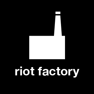 Riot Factory